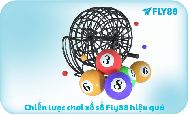Chiến lược chơi xổ sổ Fly88 hiệu quả