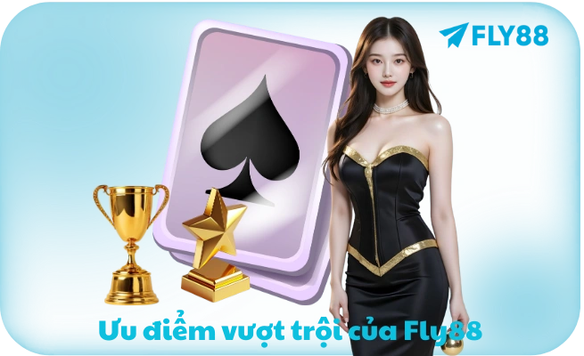 Ưu điểm vượt trội của Fly88